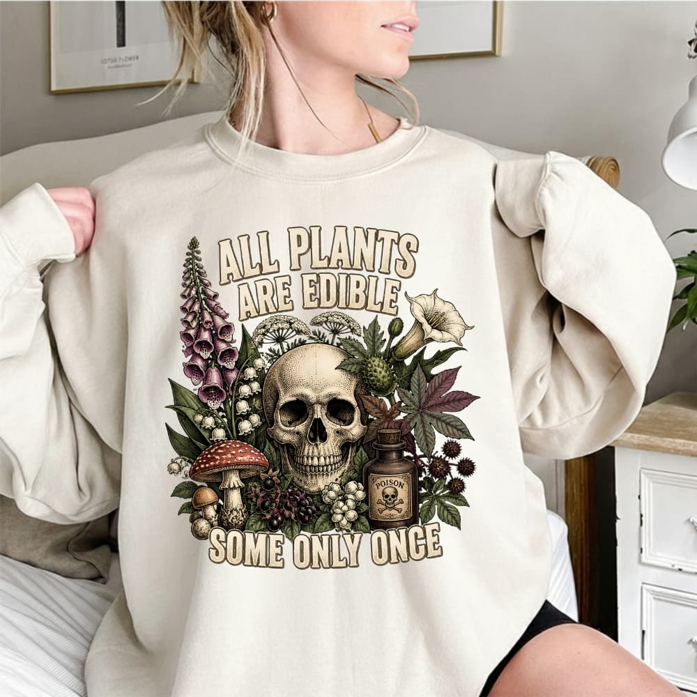 All Plants Are Edible Some Only Once T-Shirt | Funny Plant Lover | Sarcastic Gardening Tee | Dark Cottagecore Gift